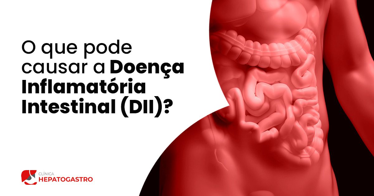 O Que Pode Causar A Doença Inflamatória Intestinal Dii Clínica Hepatogastro 5245