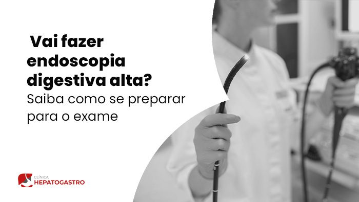 Vai Fazer Endoscopia Digestiva Alta Saiba Como Se Preparar Para O Exame Hepatogastro Bg